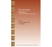 The First Urban Churches 5: Colossae, Hierapolis, and Laodicea (Writings from the Greco-Roman World Supplement)