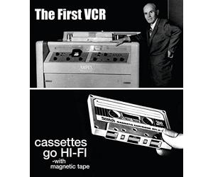 The First VCR / Cassettes Go Hi-Fi