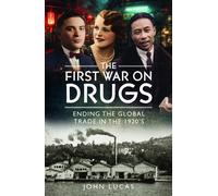 The First War on Drugs : Ending the Global Trade in the 1920's