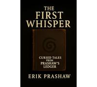 The First Whisper: Cursed Tales from Prashaws Ledger