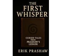 The First Whisper: Cursed Tales from Prashaws Ledger