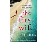 The First Wife: An unputdownable page turner with a twist
