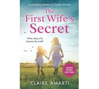 The First Wife's Secret: A gripping, emotional page turner with a stunning twist: Large Print Edition