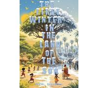 The First Winter In The Land Of The Sun (Tales from Africa)