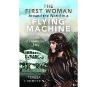 The First Woman Around the World in a Flying Machine: Grace Drummond Hay