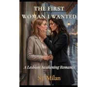 THE FIRST WOMAN I WANTED: A Slow-Burn Lesbian Awakening Romance (Crossing the Line)