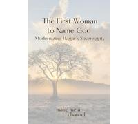 The First Woman to Name God: Modernizing Hagar's Sovereignty