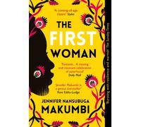 The First Woman : Winner of the Jhalak Prize, 2021