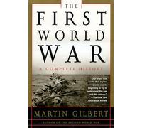 The First World War: A Complete History: A Complete History