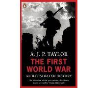 The First World War, A J P Taylor, Paperback