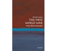 The First World War: A Very Short Introduction (Very Short Introductions)