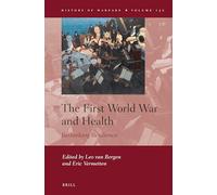 The First World War and Health: Rethinking Resilience: 130 (History of Warfare)