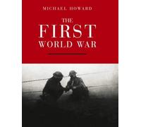 The First World War by Michael Howard (2002-05-31)