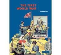 The First World War (Cambridge History Programme Key Stage 4)