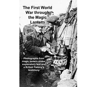 The First World War through the Magic Lantern
