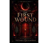 The First Wound (The Lunar Fracture Files)