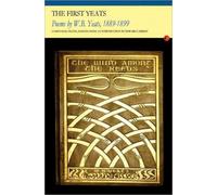 The First Yeats : Poems by W. B. Yeats, 1889-1899
