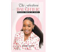 The Firstborn Daughter: Becoming Through the Burden