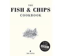 The Fish and Chip Cookbook - NEW Mr Papas 2021