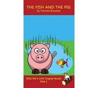 The Fish and The Pig Chapter Book : Sound-Out Phonics Books Help Developing Readers, including Students with Dyslexia, Learn to Read (Step 1 in a Systematic Series of Decodable Books)