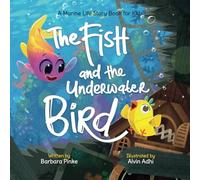 The Fish and the Underwater Bird: A Marine Life Story Book for Kids (Waves and Tales)