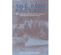 The Fish Factory: Work and Meaning for Black and White Fishermen