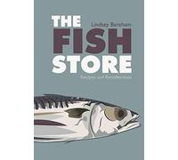 The Fish Store: Recipes and Recollections
