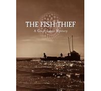 The Fish Thief: A Great Lakes Mystery