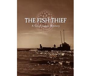 The Fish Thief: A Great Lakes Mystery