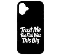 The Fish Was This Big Angler Competition Fisher Case for iPhone 16 Plus