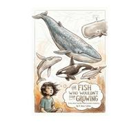 The Fish Who Wouldn't Stop Growing (The Story Before the Story)