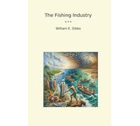 The Fishing Industry (Classic Books)