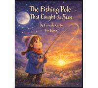 The Fishing Pole That Caught the Sun
