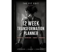 The Fit Edit - 12 Week Transformation Planner: Workout Log • Habit Tracker • Fitness Journal • Progress Tracker • Dumbbell Exercise Guide