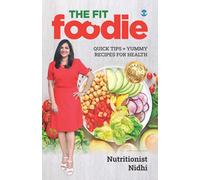 The Fit Foodie: Quick tips + yummy recipes for health