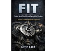 The FIT problem solving principle: Proving what failed before fixing what's broken.