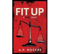 The Fit Up: A Noble Cause (Trebor the Whistleblower)