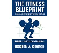 The Fitness Blueprint: SPECIALIZED TRAINING