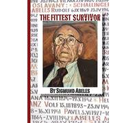 The Fittest Survivor: A Story of Survival and Remembering - from the Holocaust and post-World War II Era - (Remember the Holocaust)