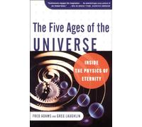 The Five Ages of the Universe: Inside the Physics of Eternity