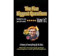 The Five Biggest Questions Volume 1: A Theory of Everything