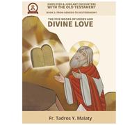 The Five Books of Moses and Divine Love (Simplified and Jubilant Encounters with the Old Testament)