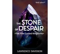 The Five Cursed Kingdoms: The Stone of Despair: 1