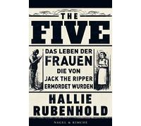 The Five: Das Leben der Frauen, die von Jack the Ripper ermordet wurden