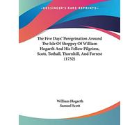 The Five Days' Peregrination Around The Isle Of Sheppey Of William Hogarth And His Fellow Pilgrims, Scott, Tothall, Thornhill, And Forrest (1732)