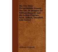 The Five Days' Peregrination Around The Isle Of Sheppey Of William Hogarth And His Fellow Pilgrims, Scott, Tothall, Thornhill, And Forrest
