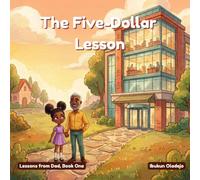 The Five-Dollar Lesson: A Children's Story About Gratitude.