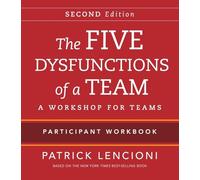 The Five Dysfunctions of a Team – Intact Teams Participant Workbook – Wiley-VCH