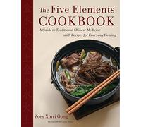 The Five Elements Cookbook: A Guide to Traditional Chin - Hardback NEW Gong, Zoe