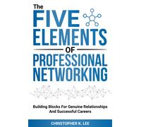 The Five Elements of Professional Networking